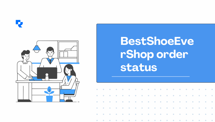 BestShoeEverShop Order Status: Easy Tracking Guide Live Info